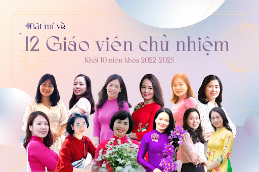 Bật mí 12 GVCN khối 10 niên khóa 2022 - 2025
